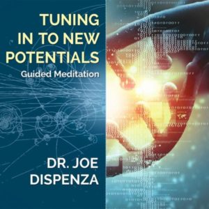 Tune In To New Potentials | Dr. Joe Dispenza | Premier Forex League